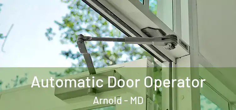  Automatic Door Operator Arnold - MD
