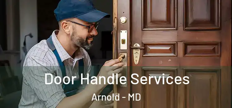 Door Handle Services Arnold - MD