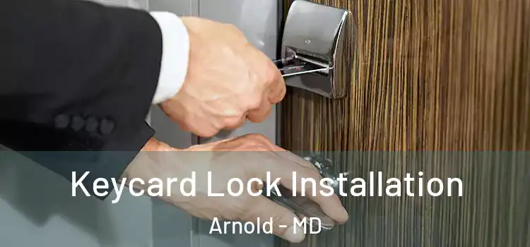 Keycard Lock Installation Arnold - MD