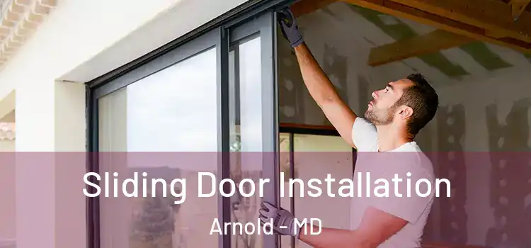  Sliding Door Installation Arnold - MD