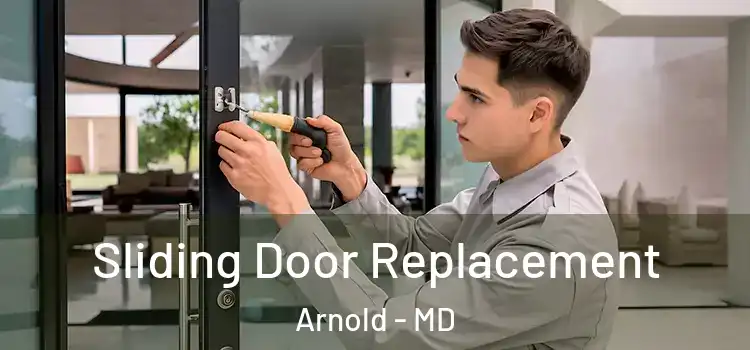 Sliding Door Replacement Arnold - MD